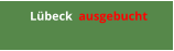 Lübeck  ausgebucht